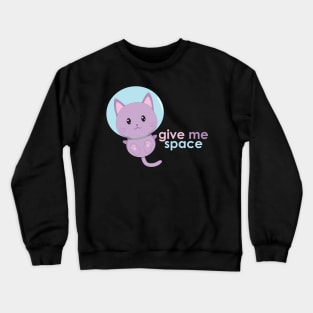 Give Me Space Crewneck Sweatshirt